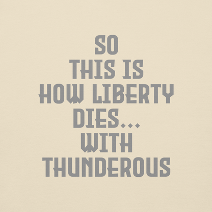 "So this is how liberty dies… with thunderous applause" printed on a bone background