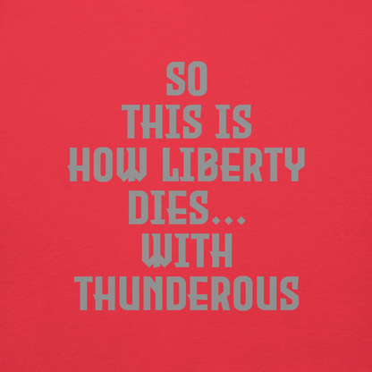 "So this is how liberty dies… with thunderous applause" printed on a team red background