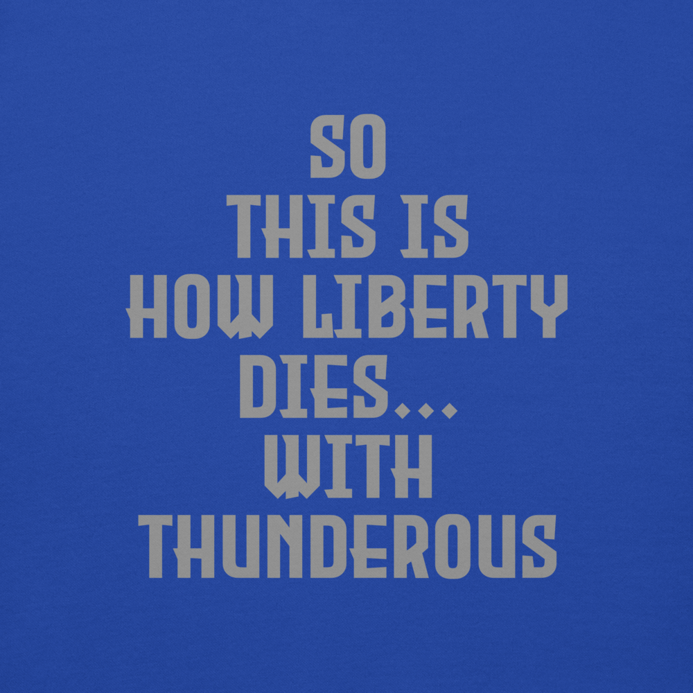 "So this is how liberty dies… with thunderous applause" printed on a team royal background