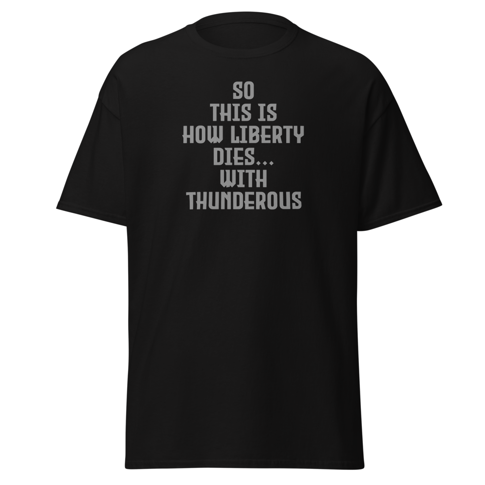 "So this is how liberty dies… with thunderous applause" printed on a black on an invisible body