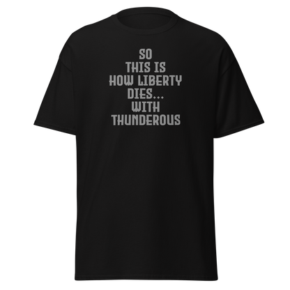 "So this is how liberty dies… with thunderous applause" printed on a black on an invisible body