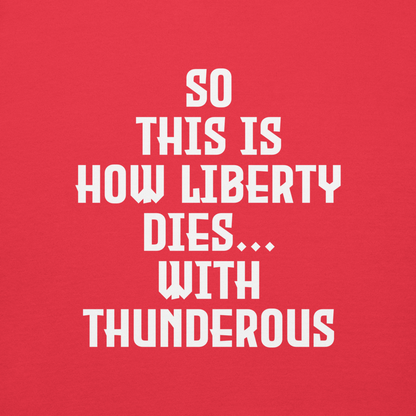 "So this is how liberty dies… with thunderous applause" printed on a team red background