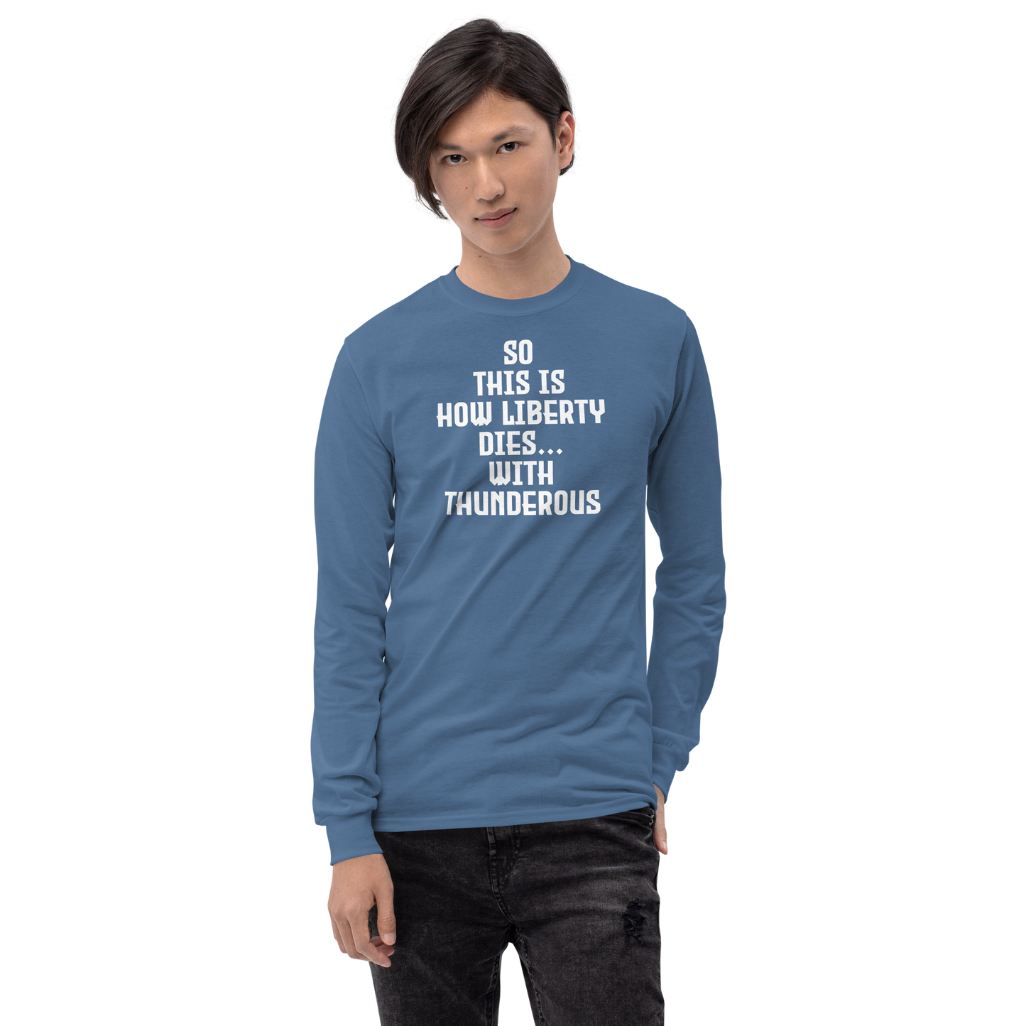 "So this is how liberty dies… with thunderous applause" printed on a indigo blue men's long sleeve shirt worn by a male