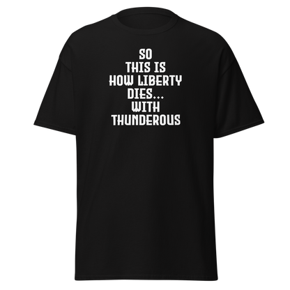 "So this is how liberty dies… with thunderous applause" printed on a black on an invisible body