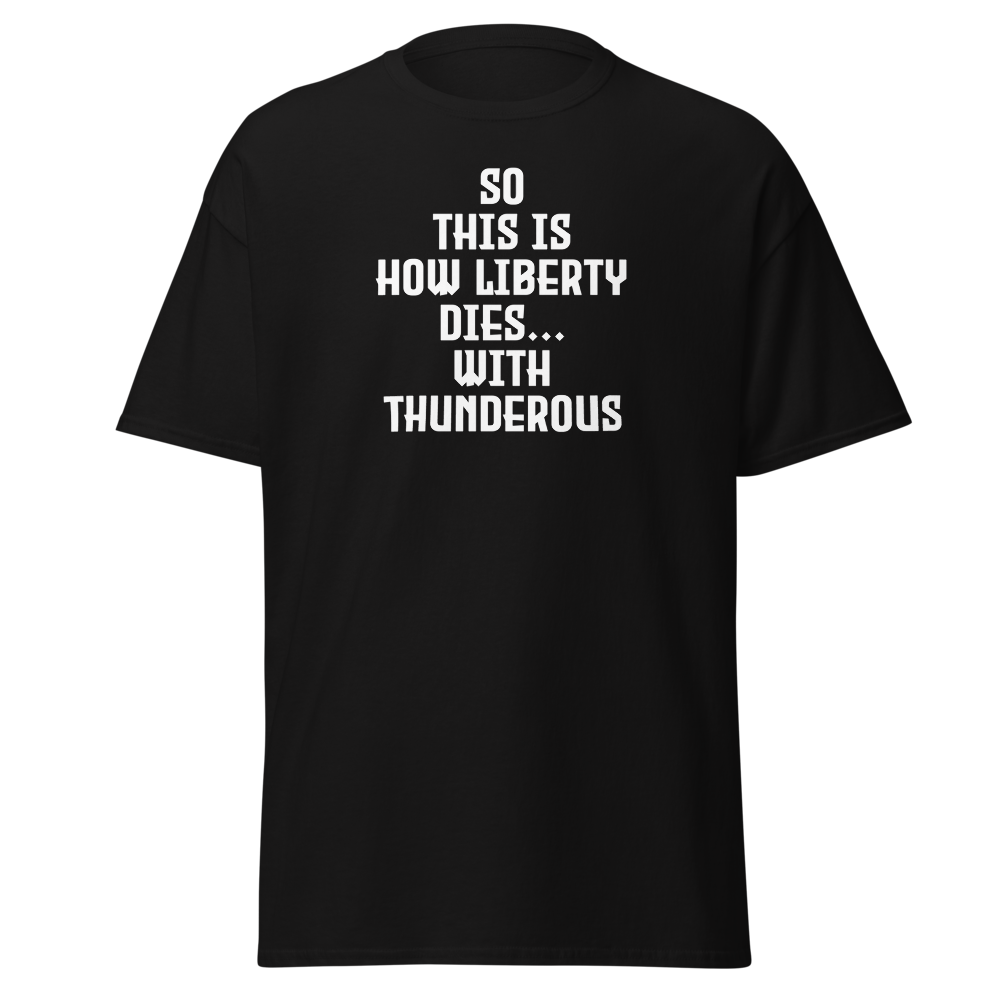 "So this is how liberty dies… with thunderous applause" printed on a black on an invisible body