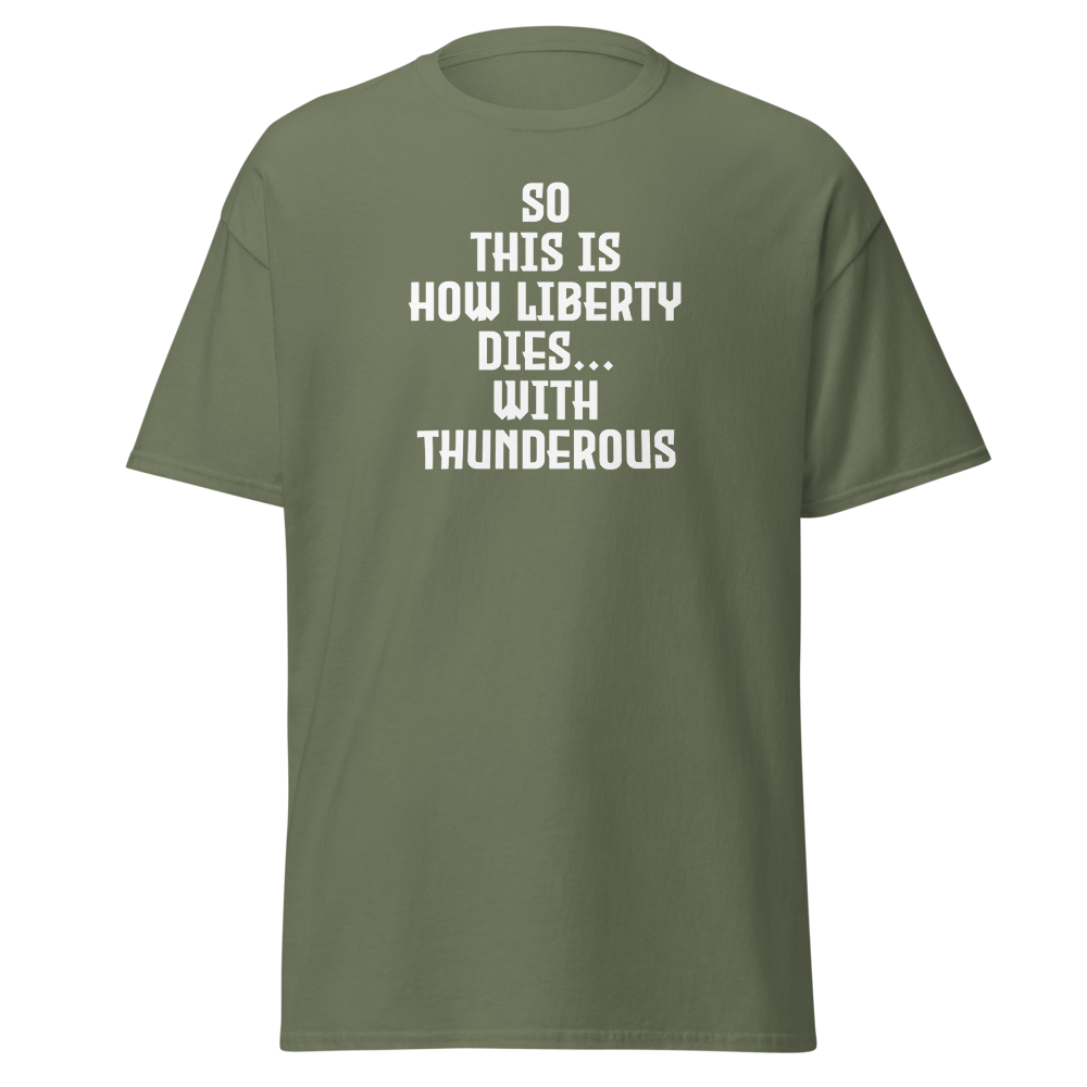 "So this is how liberty dies… with thunderous applause" printed on a military green on an invisible body