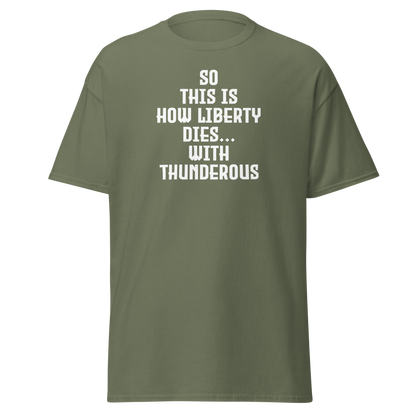 "So this is how liberty dies… with thunderous applause" printed on a military green on an invisible body