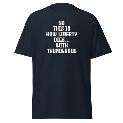 "So this is how liberty dies… with thunderous applause" printed on a navy on an invisible body