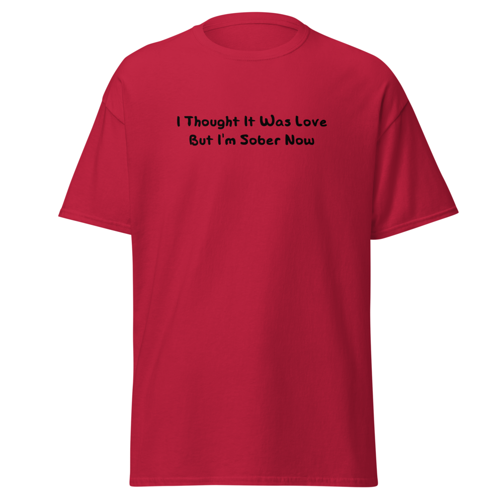 "I thought it was love but I’m sober now" printed on a cardinal on an invisible body