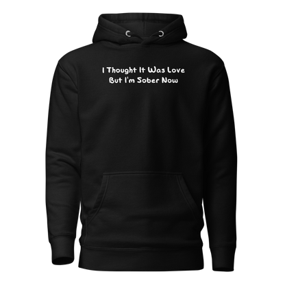 "I thought it was love but I’m sober now" printed on a black on an invisible / simulated body