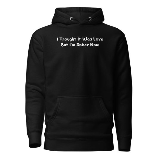 "I thought it was love but I’m sober now" printed on a black on an invisible / simulated body