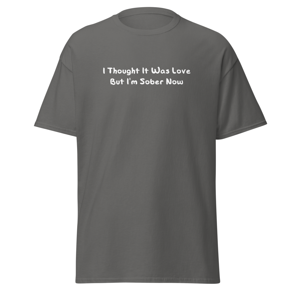 "I thought it was love but I’m sober now" printed on a charcoal on an invisible body