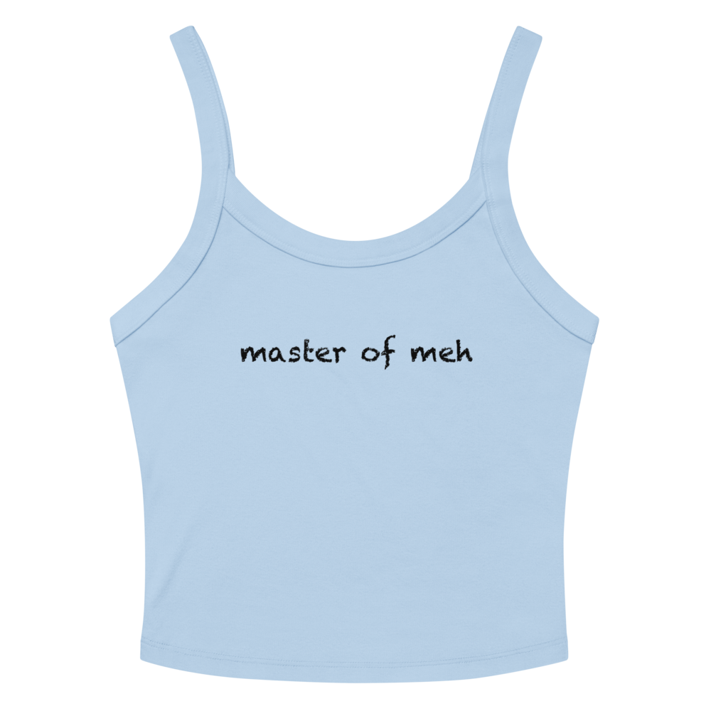 "Master of meh" printed on a solid baby blue blend women's micro-rib tanktop laying on a flat surface amongst sunglasses and shorts