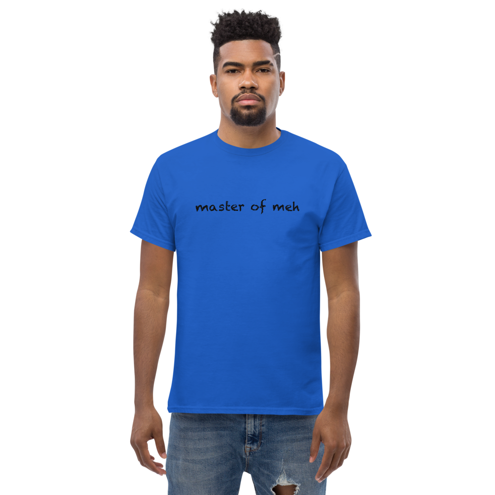"Master of meh" printed on a royal unisex classic tee worn by a male