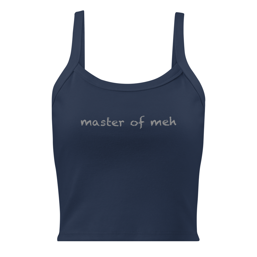 "Master of meh" printed on a solid navy blend women's micro-rib tanktop laying on a flat surface