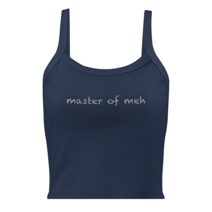 "Master of meh" printed on a solid navy blend women's micro-rib tanktop laying on a flat surface