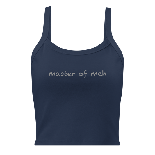 "Master of meh" printed on a solid navy blend women's micro-rib tanktop laying on a flat surface