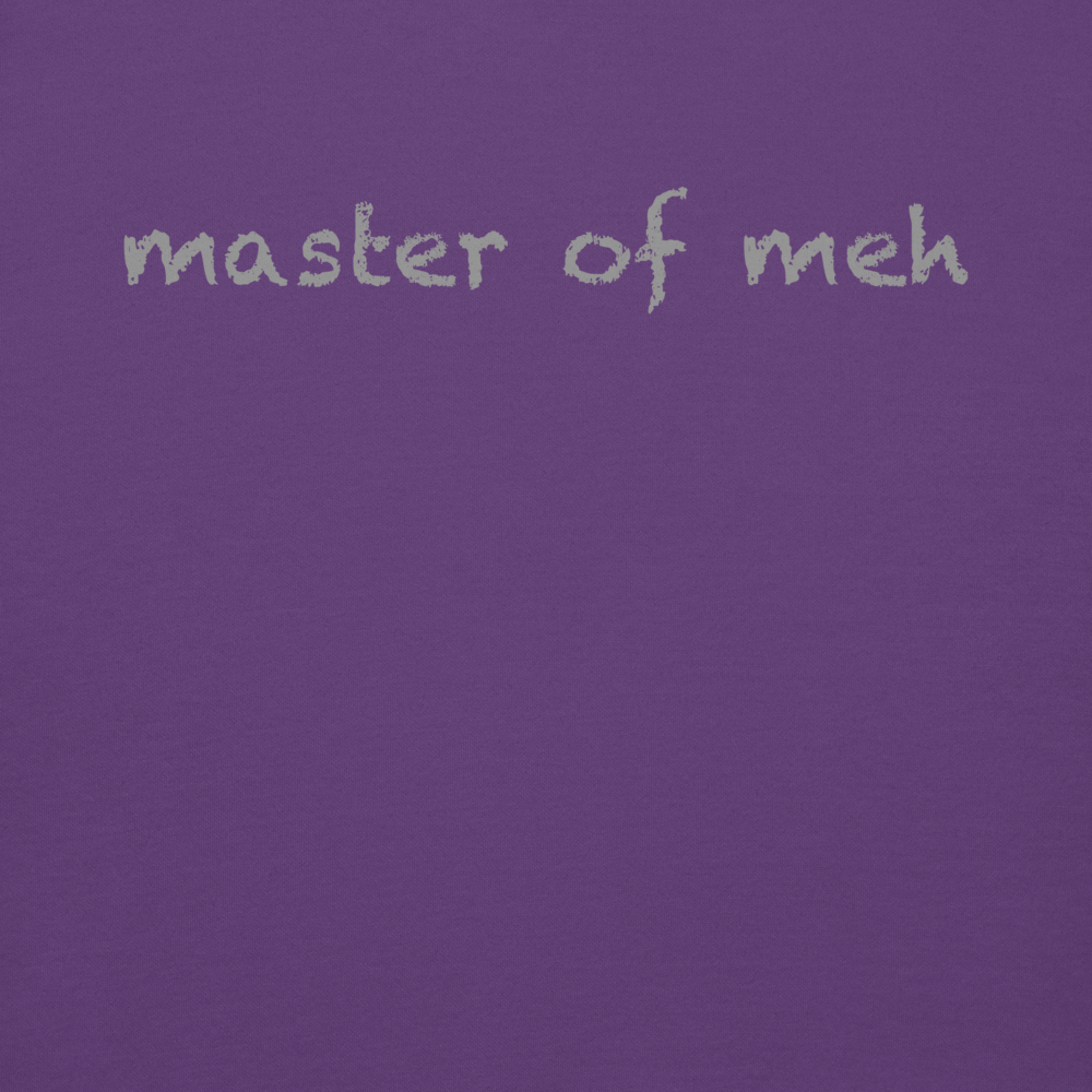 "Master of meh" printed on a purple background