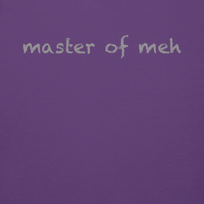 "Master of meh" printed on a purple background