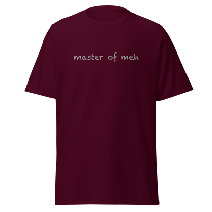 "Master of meh" printed on a maroon on an invisible body