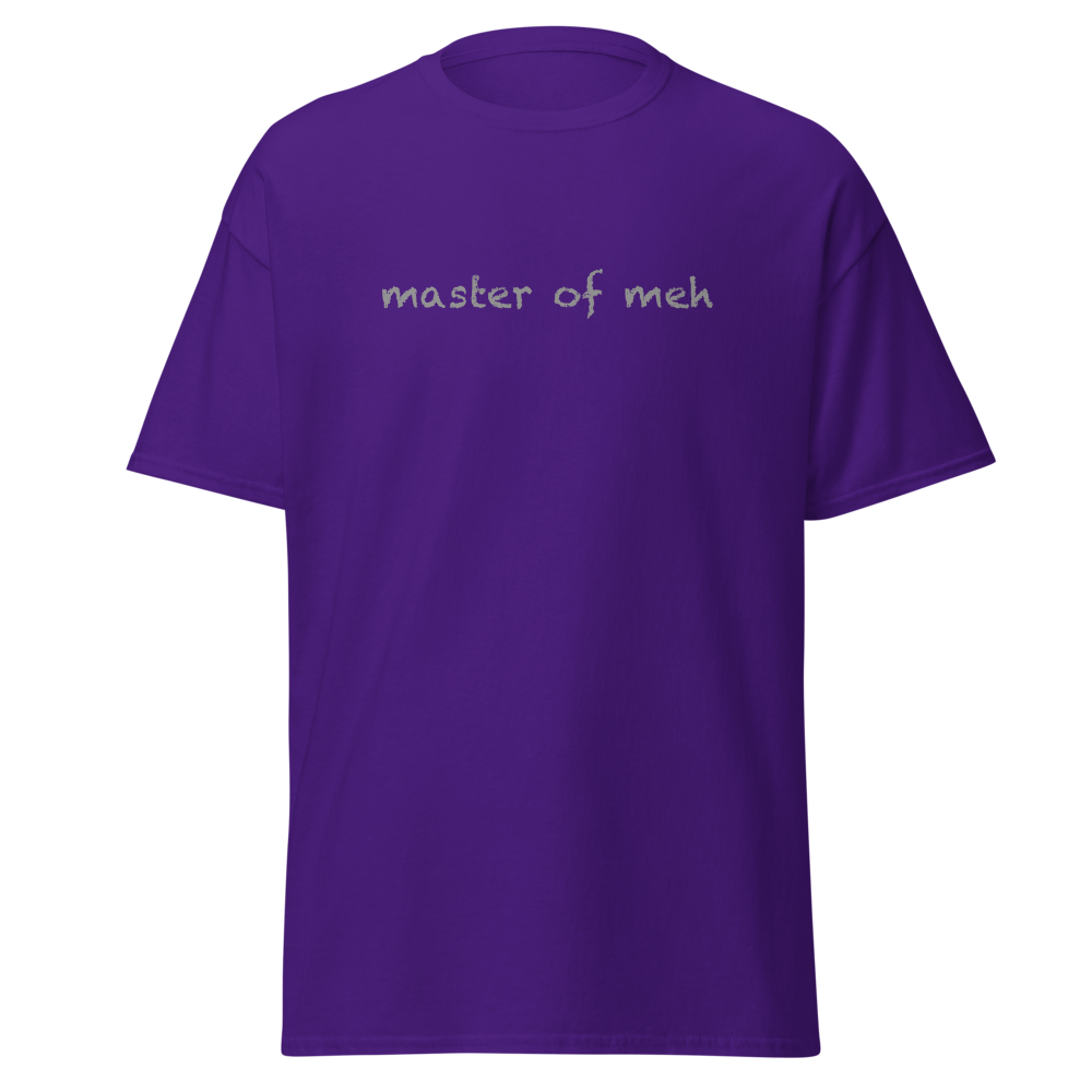 "Master of meh" printed on a purple on an invisible body