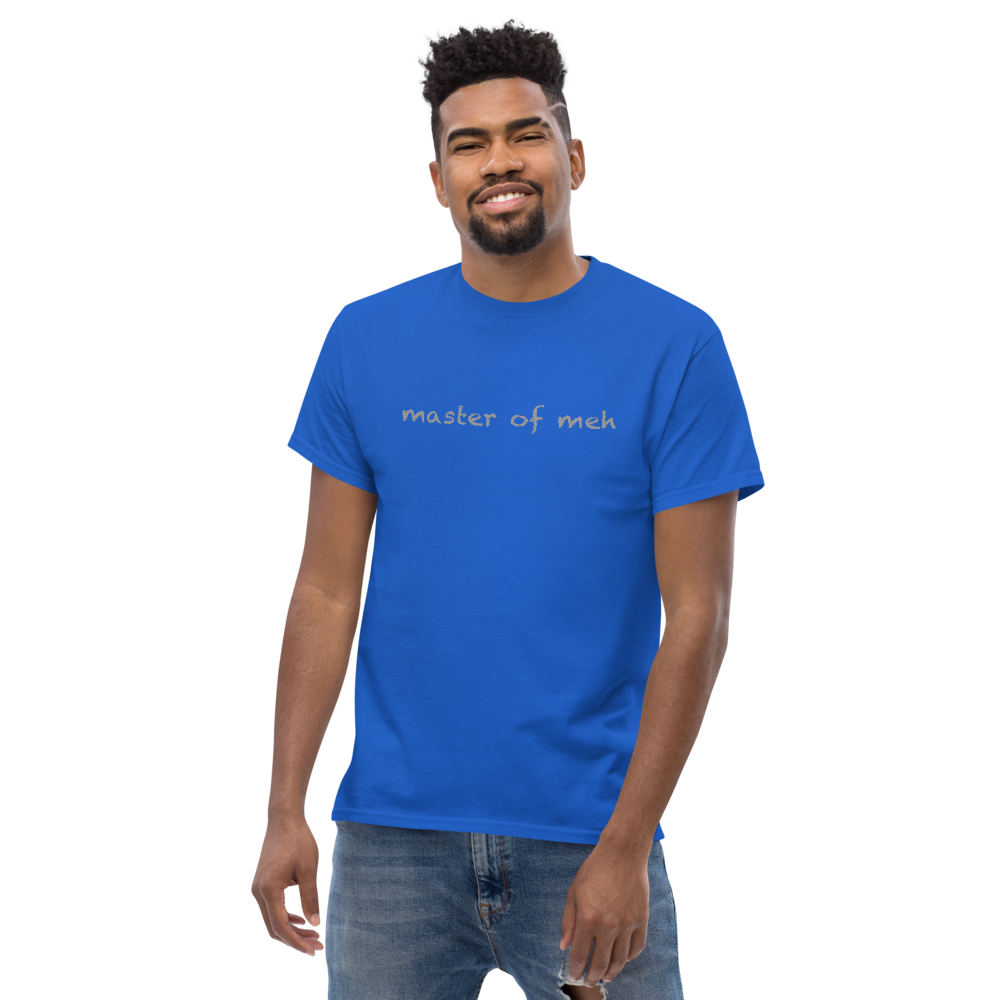 "Master of meh" printed on a royal unisex classic tee worn by a male