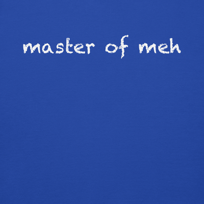 "Master of meh" printed on a team royal background