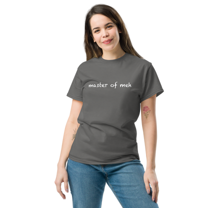 "Master of meh" printed on a charcoal unisex classic tee worn by a female