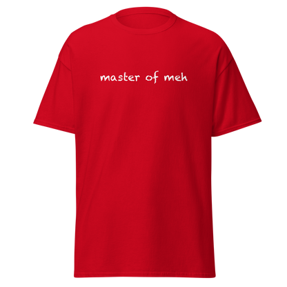 "Master of meh" printed on a red on an invisible body