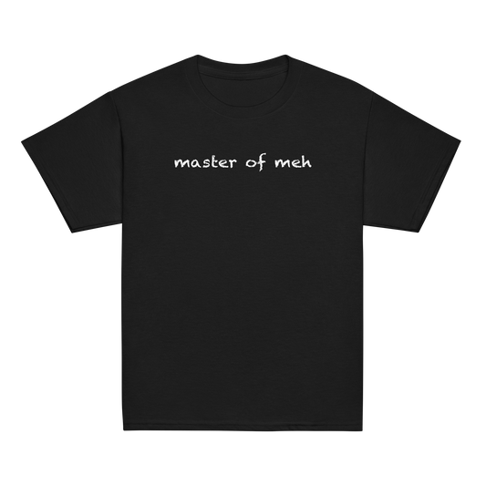 "Master of meh" printed on a black youth classic tee laying on a flat surface