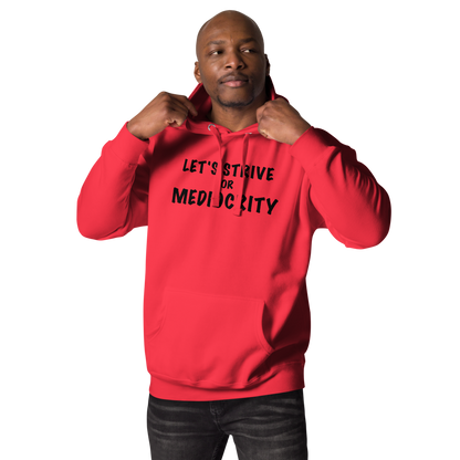 "Let's strive for mediocity" printed on a team red unisex hoodie worn by a male