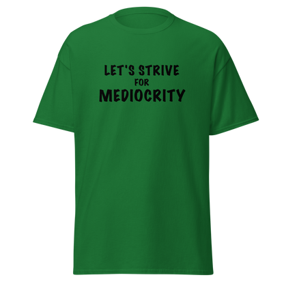 "Let's strive for mediocity" printed on a turf green on an invisible body