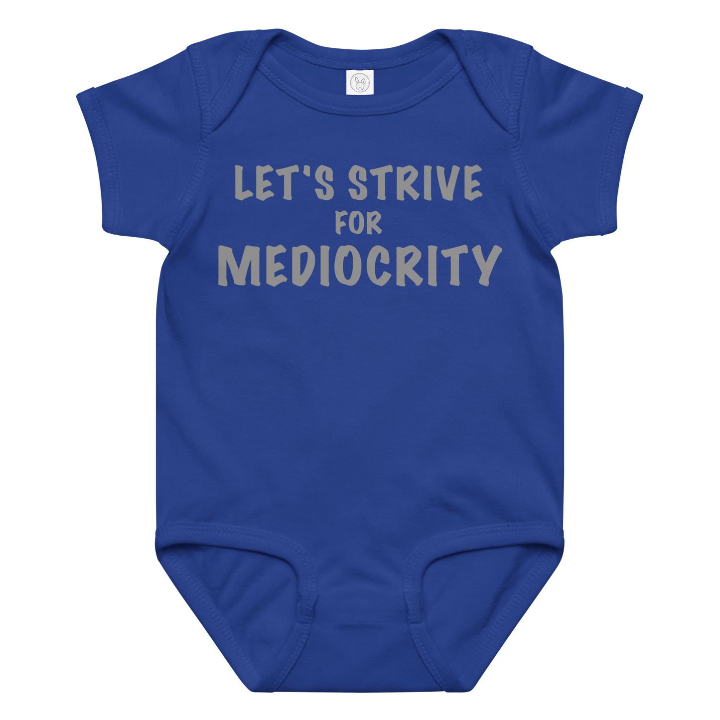 "Let's strive for mediocity" printed on a royal baby jersey bodysuit laying on a flat surface amongst other clothes