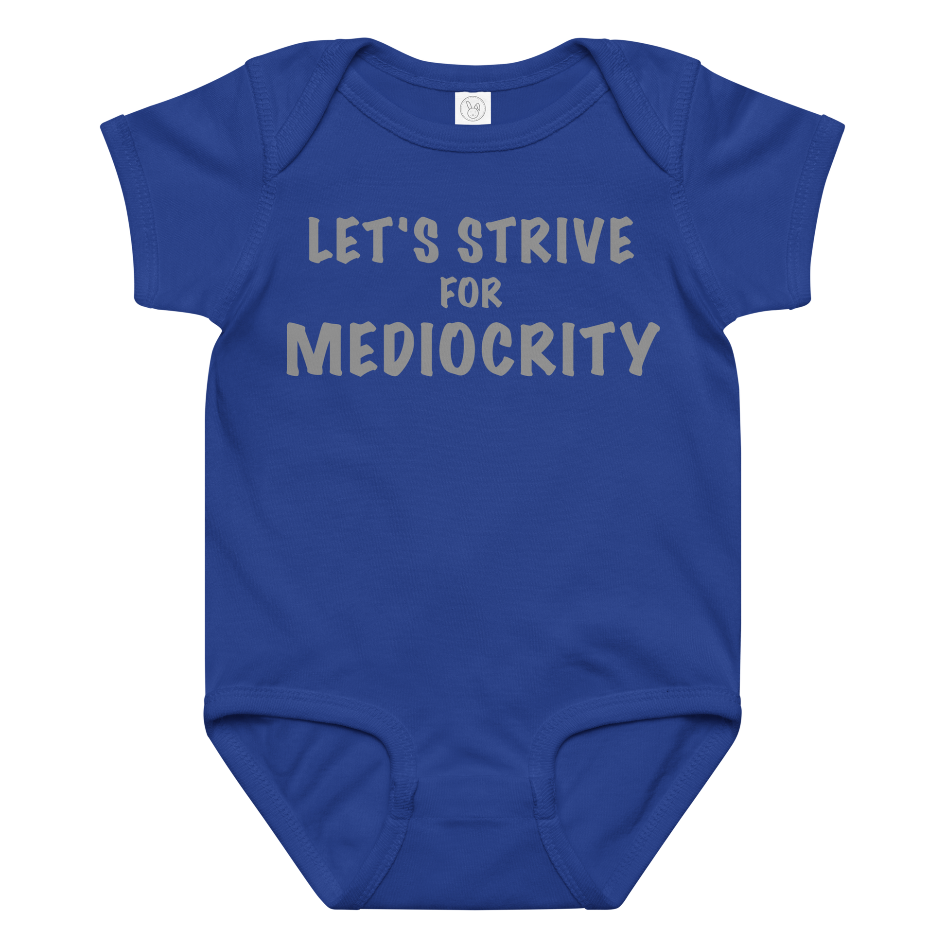 "Let's strive for mediocity" printed on a royal baby jersey bodysuit laying on a flat surface amongst other clothes
