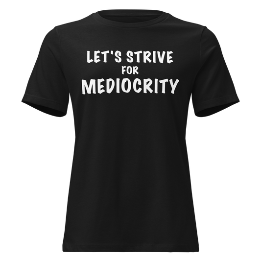 "Let's strive for mediocity" printed on a black on an invisible / simulated body