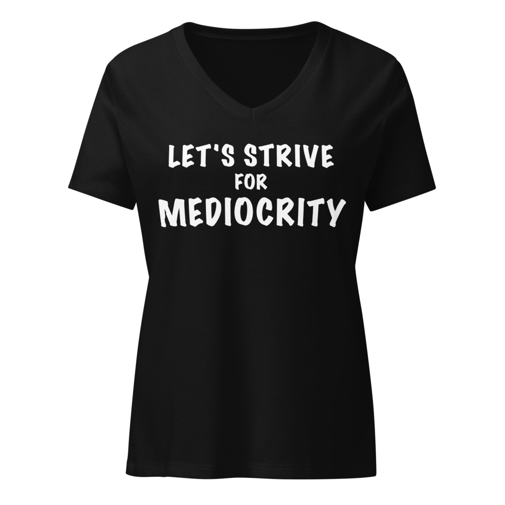 "Let's strive for mediocity" printed on a solid black blend on an invisible / simulated body