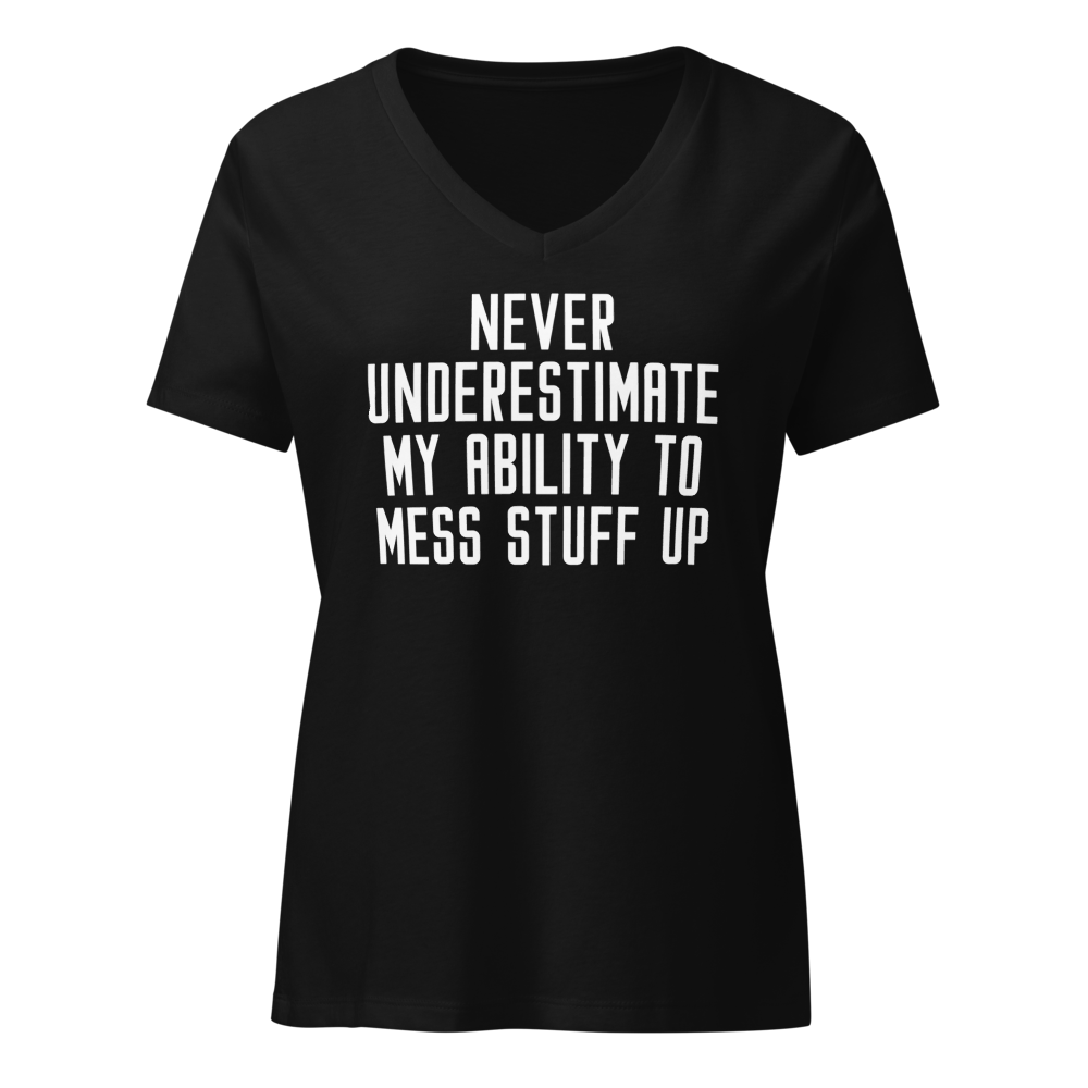 "Never Understimate My Ability To Mess Stuff Up" printed on a solid black blend on an invisible / simulated body