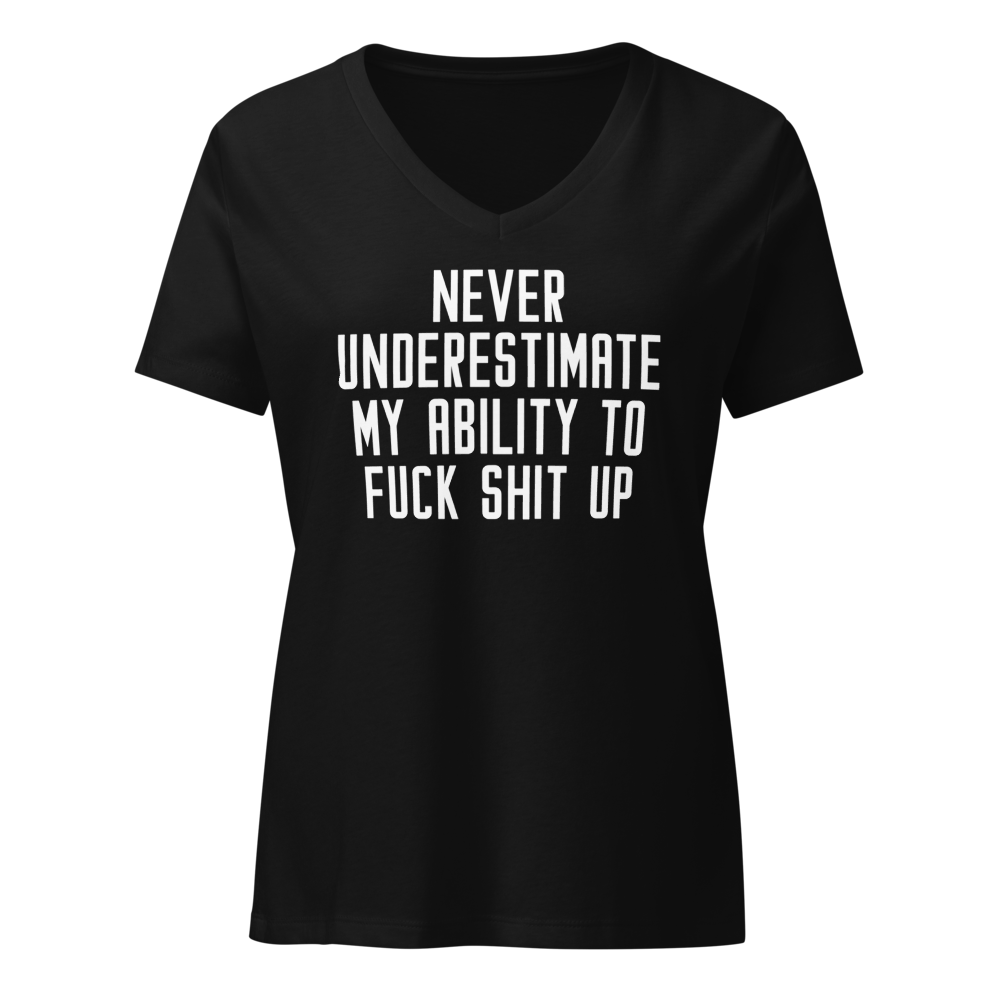 "Never Understimate My Ability To Fuck Shit Up" printed on a solid black blend on an invisible / simulated body