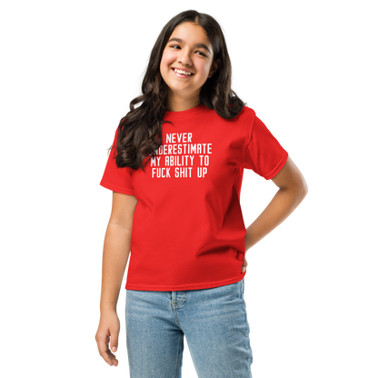 "Never Understimate My Ability To Fuck Shit Up" printed on a red youth classic tee worn by a female