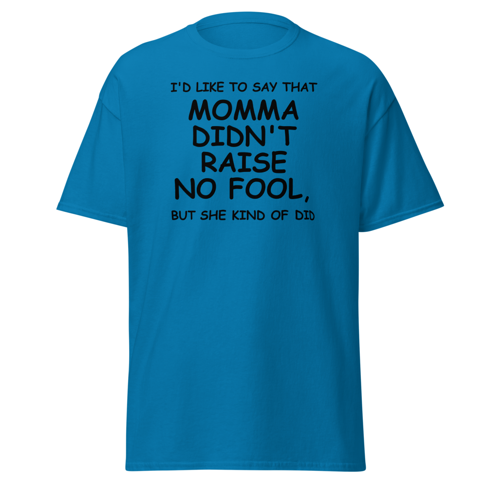 "I'd like to say that momma didn't raise no fool, but she kind of did" printed on a sapphire on an invisible body