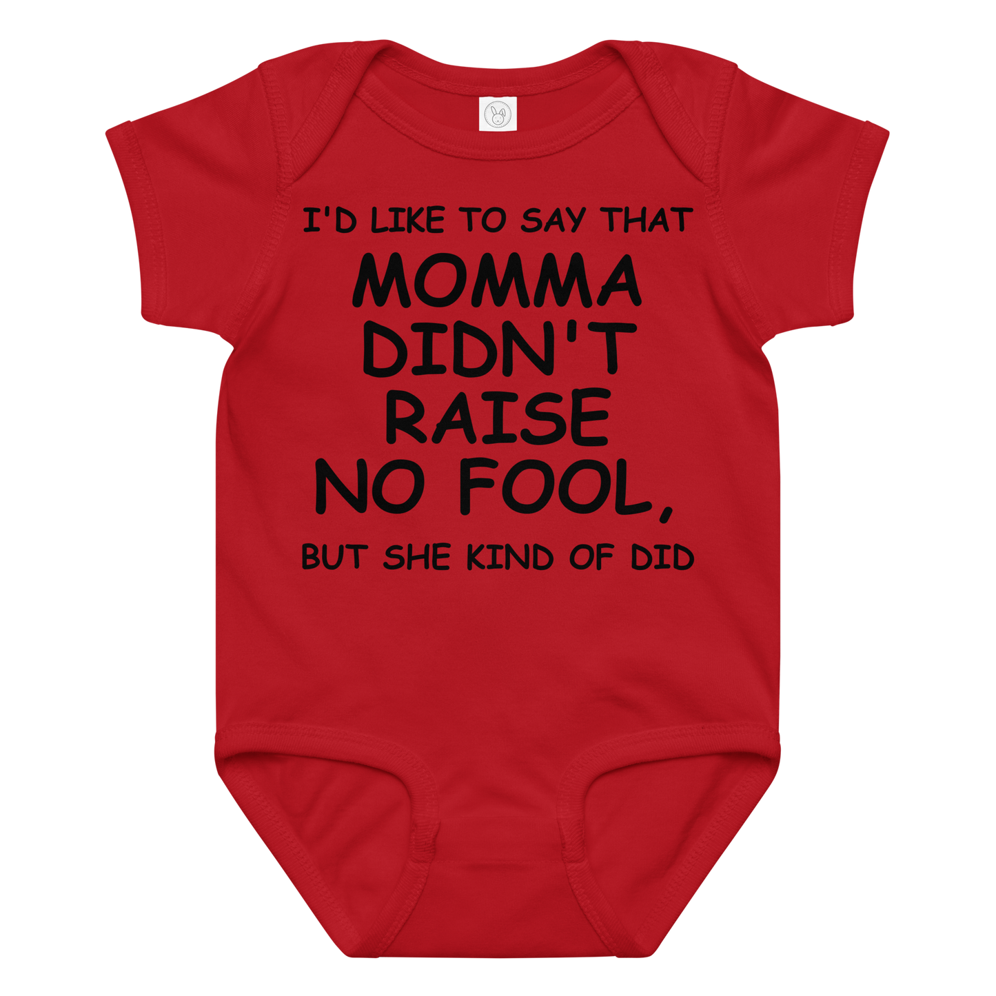 "I'd like to say that momma didn't raise no fool, but she kind of did" printed on a red baby jersey bodysuit laying on a flat surface amongst other clothes