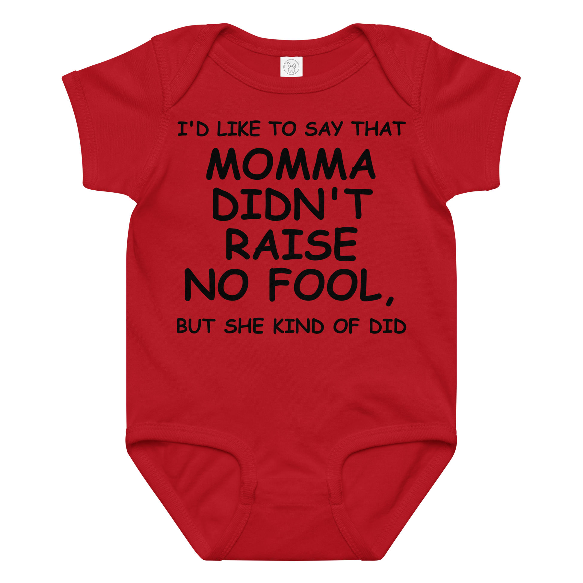 "I'd like to say that momma didn't raise no fool, but she kind of did" printed on a red baby jersey bodysuit laying on a flat surface amongst other clothes