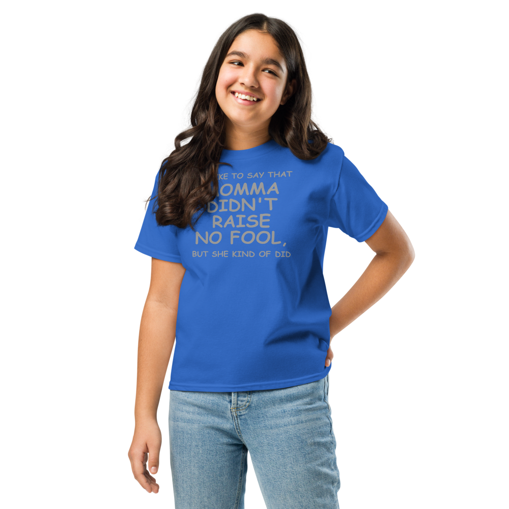 "I'd like to say that momma didn't raise no fool, but she kind of did" printed on a royal youth classic tee worn by a female