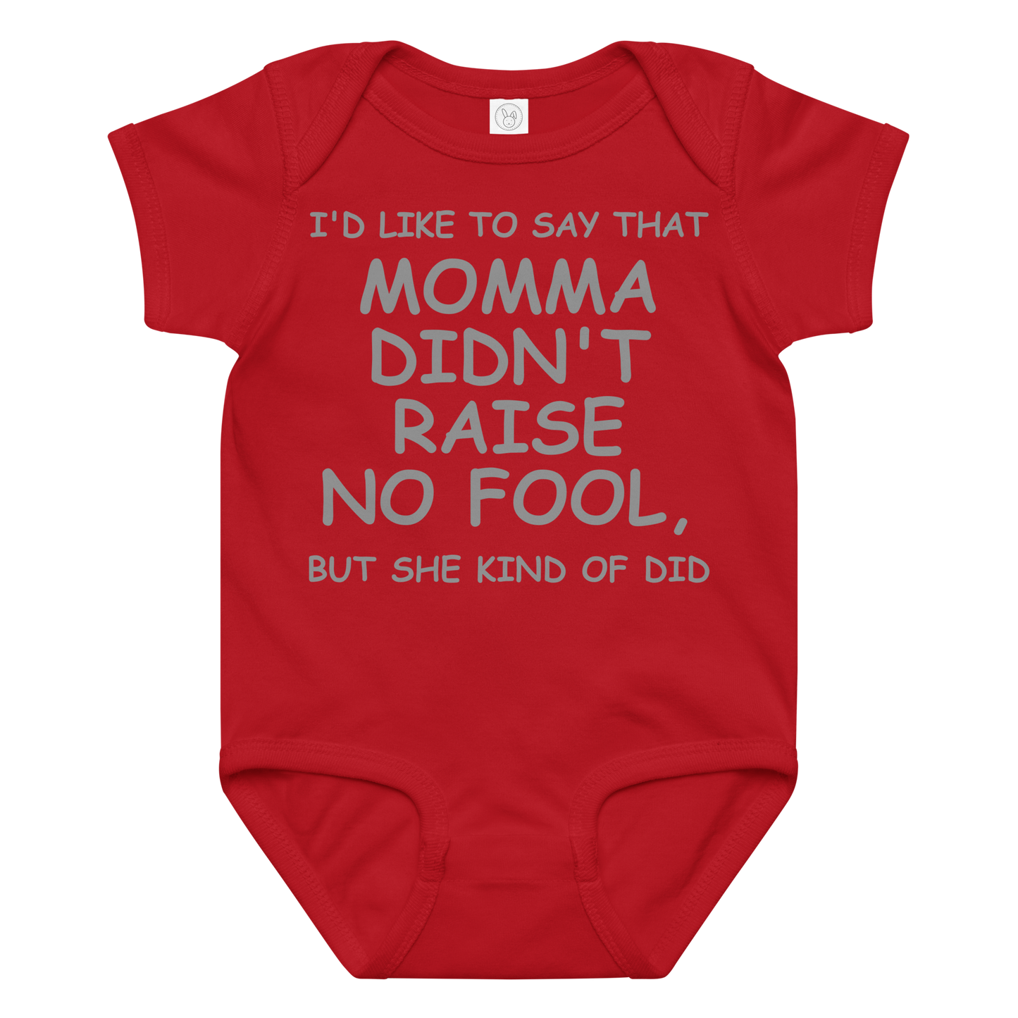 "I'd like to say that momma didn't raise no fool, but she kind of did" printed on a red baby jersey bodysuit laying on a flat surface amongst other clothes