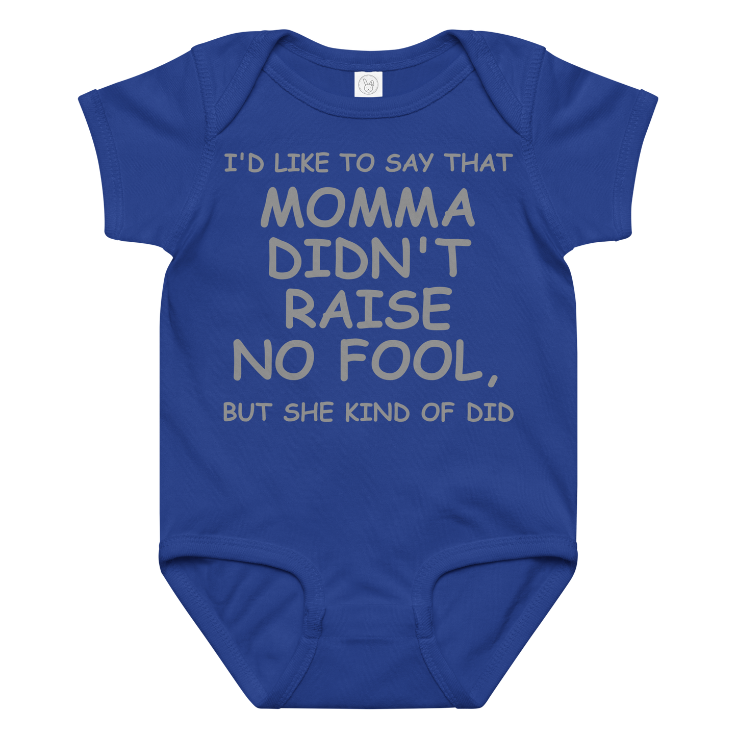 "I'd like to say that momma didn't raise no fool, but she kind of did" printed on a royal baby jersey bodysuit laying on a flat surface amongst other clothes