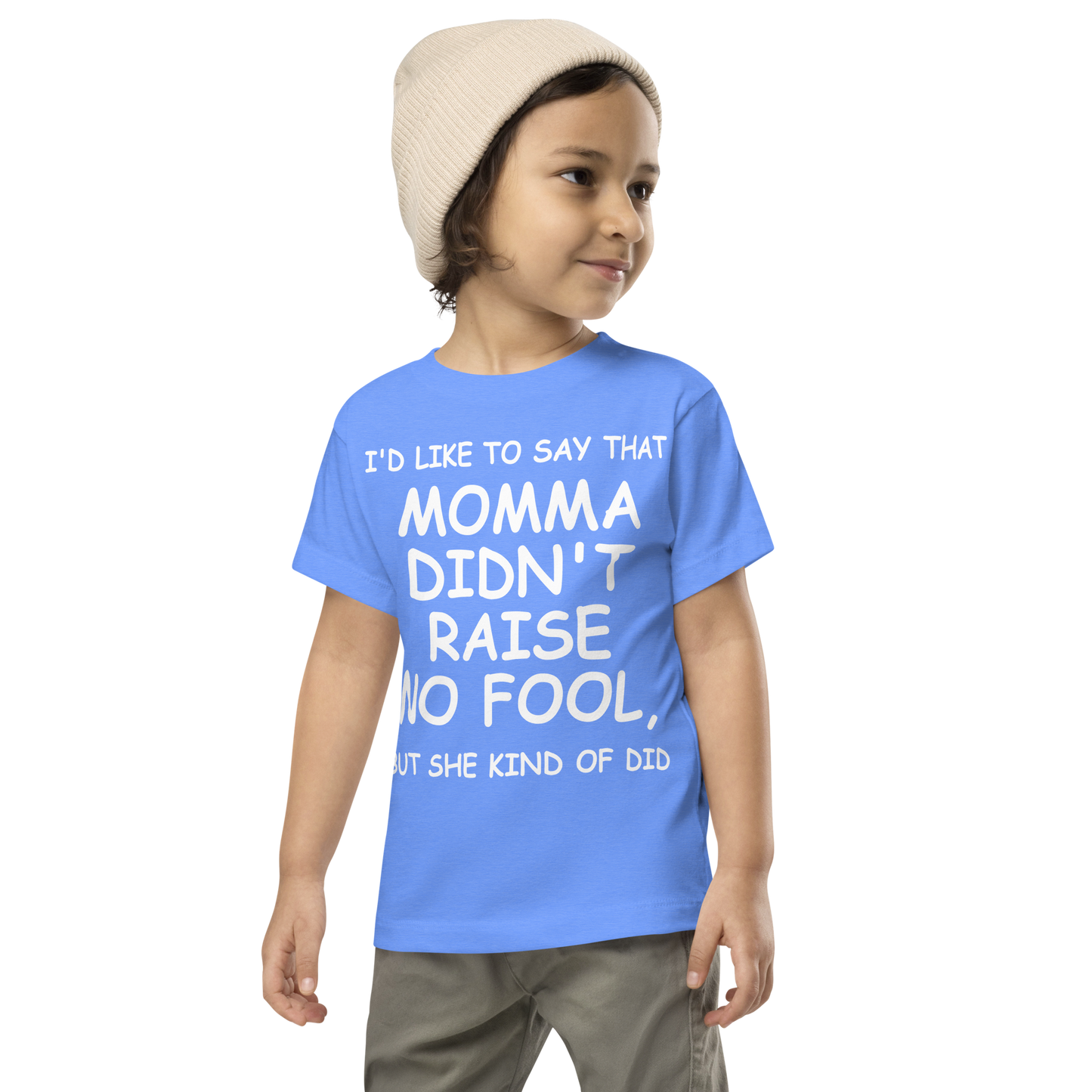 "I'd like to say that momma didn't raise no fool, but she kind of did" printed on a heather columbia blue toddler short sleeve tee worn by a male wearing a cap