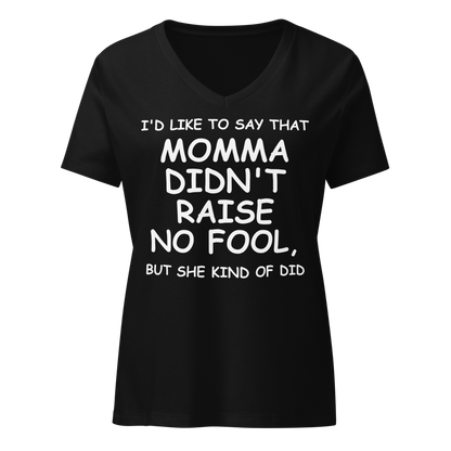 "I'd like to say that momma didn't raise no fool, but she kind of did" printed on a solid black blend on an invisible / simulated body
