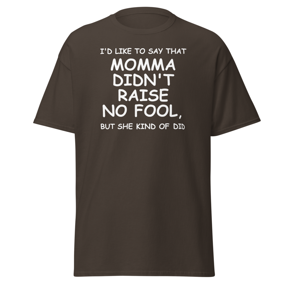 "I'd like to say that momma didn't raise no fool, but she kind of did" printed on a dark chocolate on an invisible body