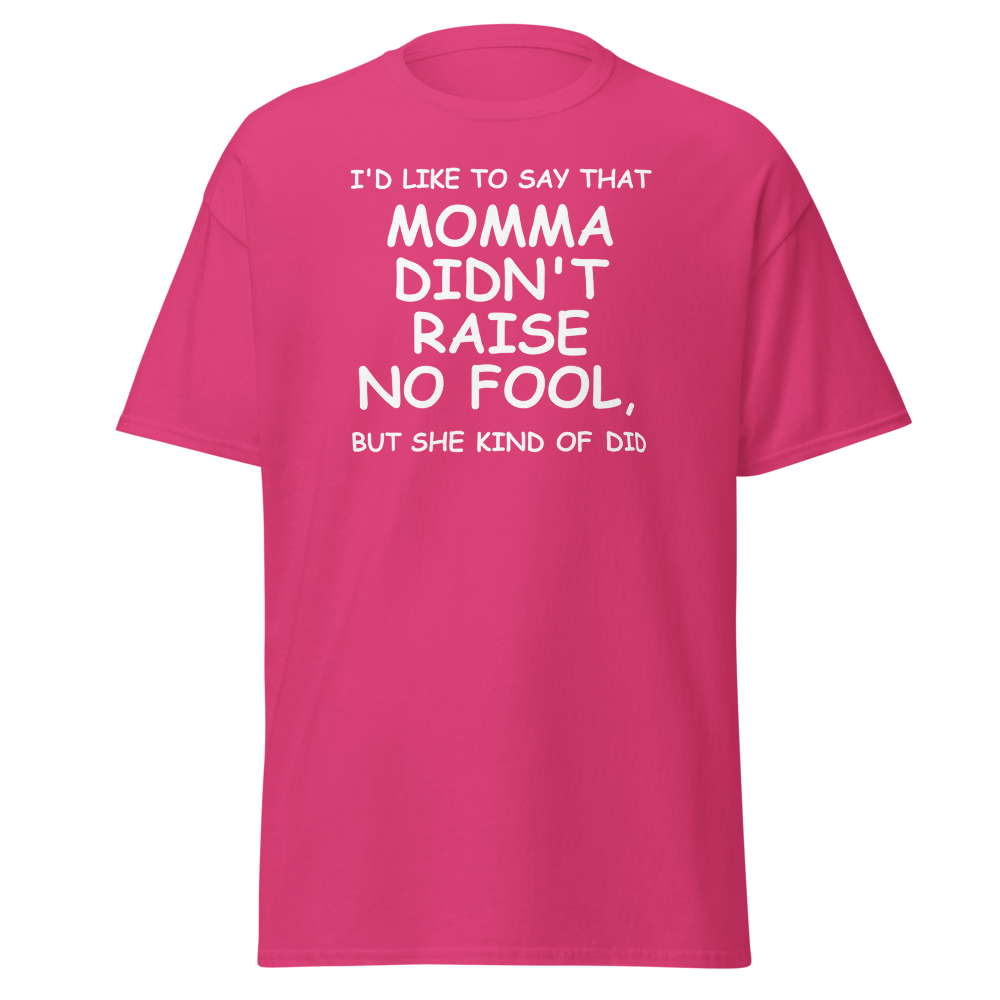 "I'd like to say that momma didn't raise no fool, but she kind of did" printed on a heliconia on an invisible body