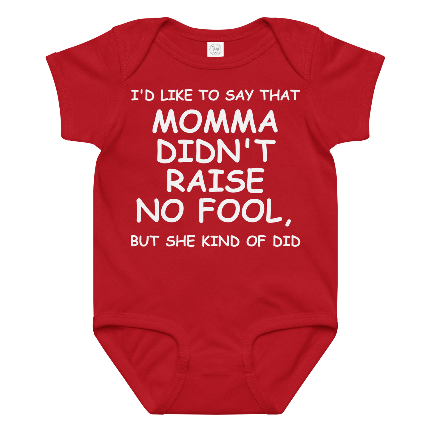 "I'd like to say that momma didn't raise no fool, but she kind of did" printed on a red baby jersey bodysuit laying on a flat surface amongst other clothes